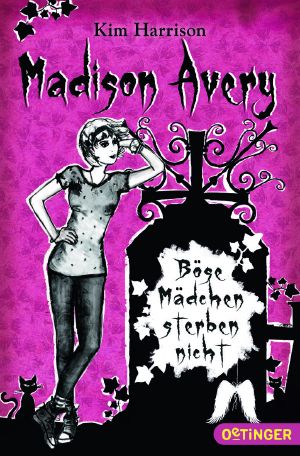 [Madison Avery 03] • Böse Mädchen sterben nicht